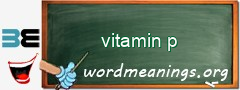 WordMeaning blackboard for vitamin p